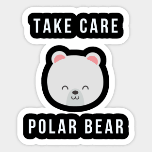 Take care polar bear Sticker